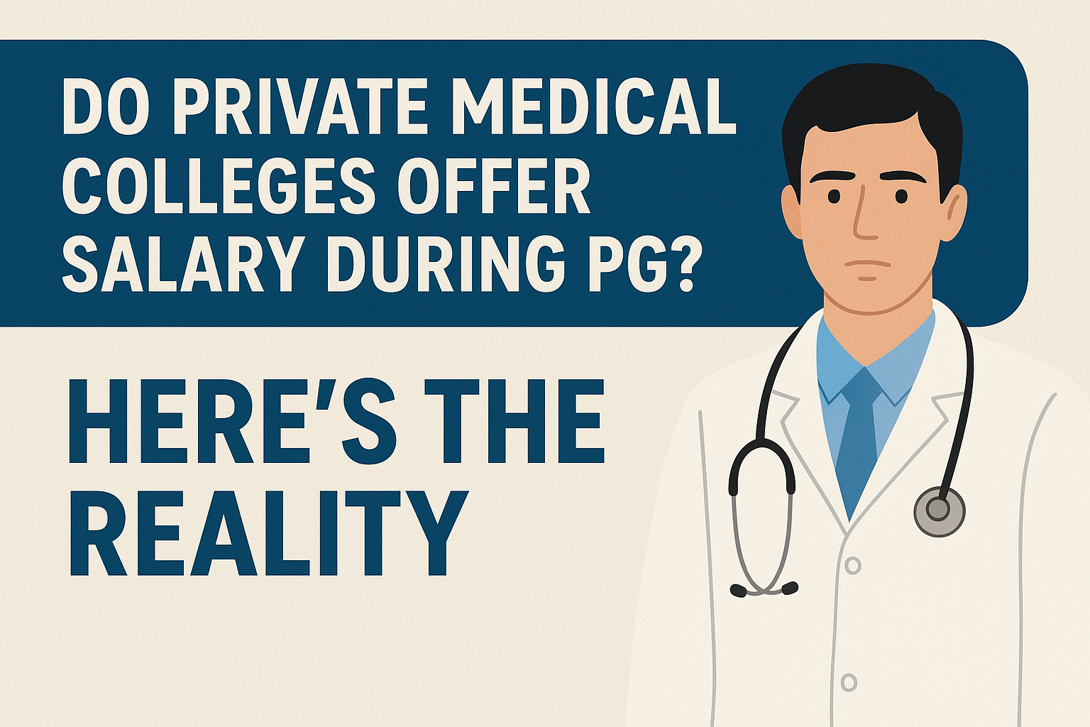 Do Private Medical Colleges Offer Salary During PG? Here’s the Reality